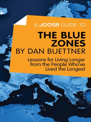 cover image of A Joosr Guide to... the Blue Zones by Dan Buettner